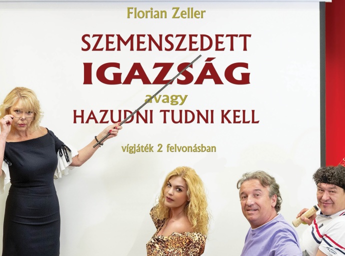 Szemenszedett IGAZSÁG - Avagy hazudni tudni kell!